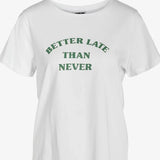 Better Late Than Never Tee
