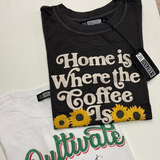 Home Is Where The Coffee Is Tee