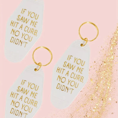 If You Saw Me Hit A Curb Keychain