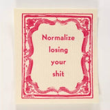 Normalize Losing Your Shit Dish Cloth