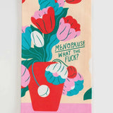 Menopause. What The Fuck? Dish Towel