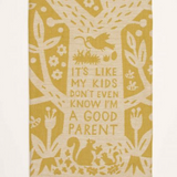 My Kids Don't Even Know Dish Towel